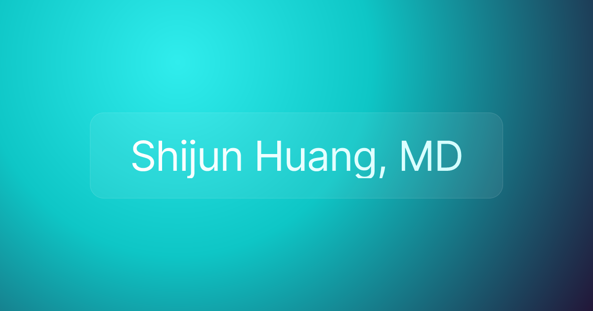Shijun Huang, MD