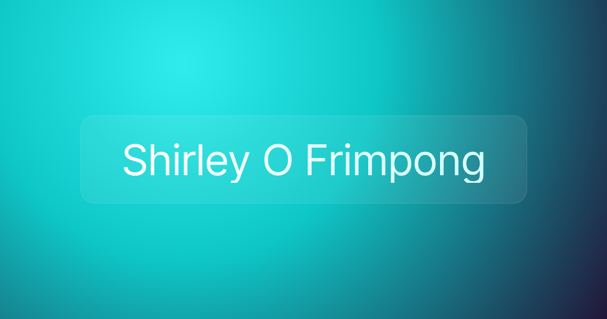 Shirley O Frimpong