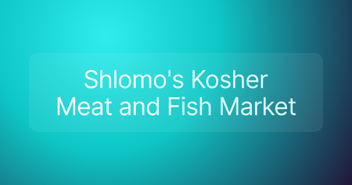 Shlomo's Kosher Meat and Fish Market