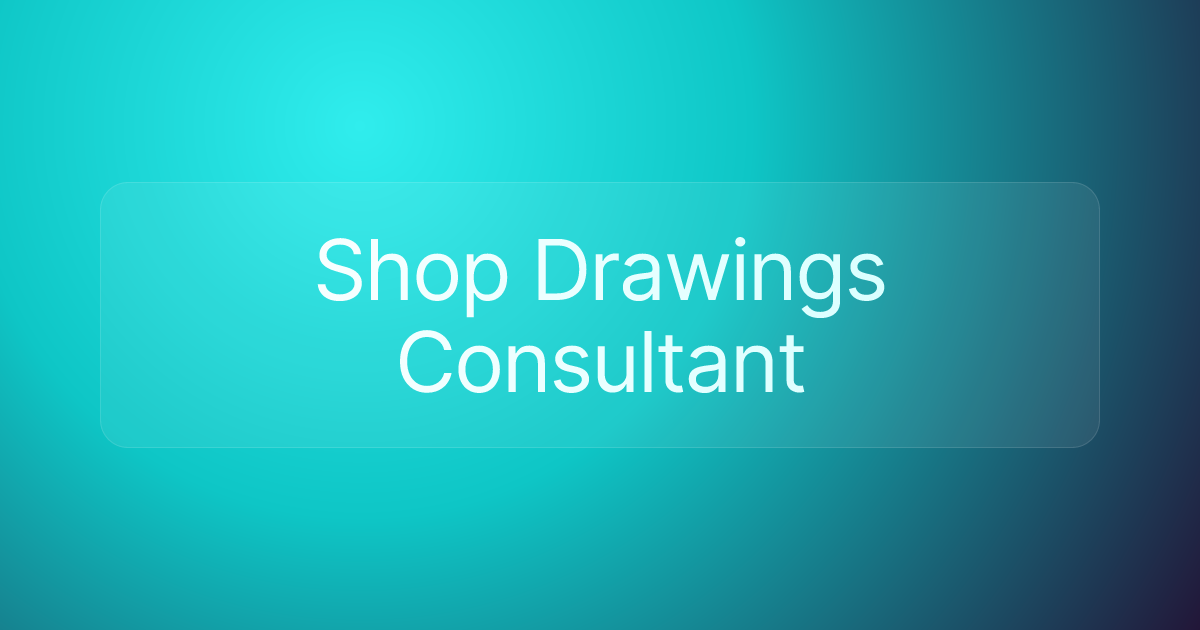 Shop Drawings Consultant