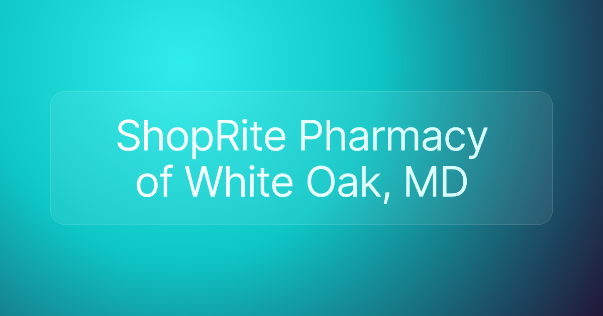 ShopRite Pharmacy of White Oak, MD