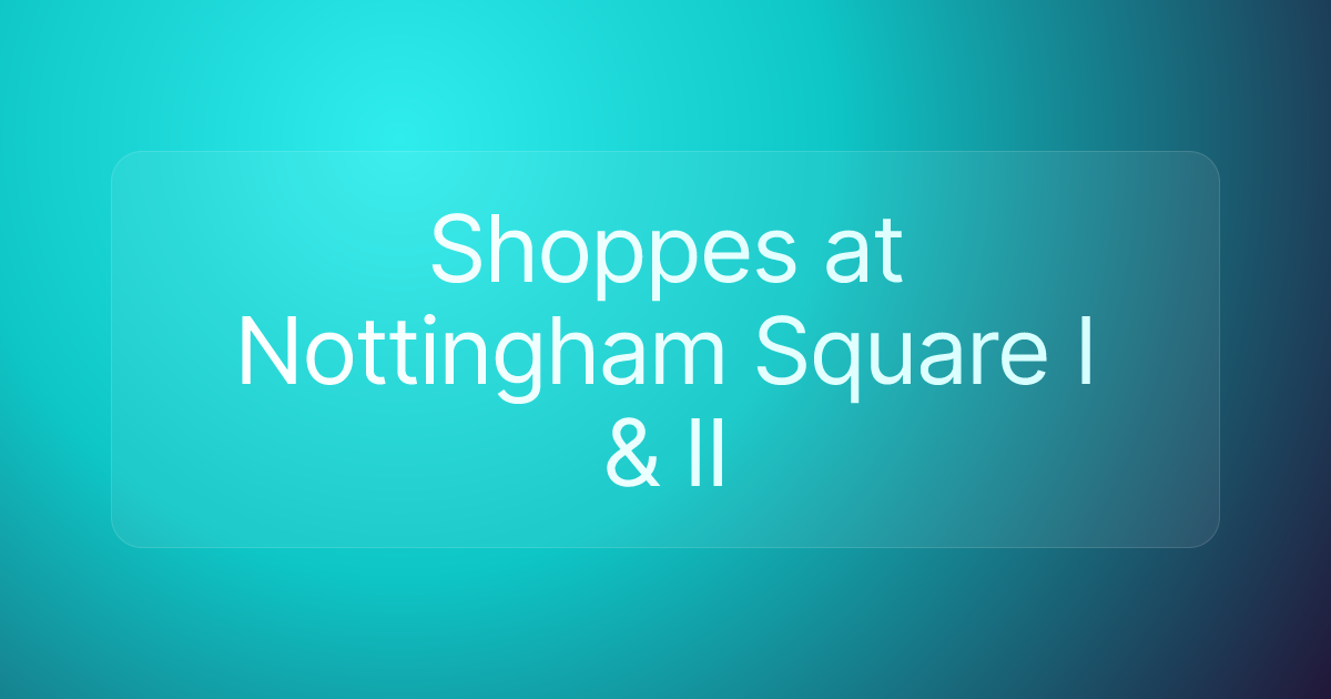 Shoppes at Nottingham Square I & II