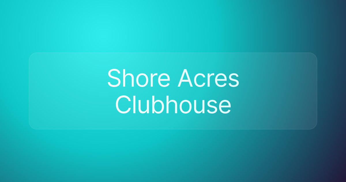 Shore Acres Clubhouse