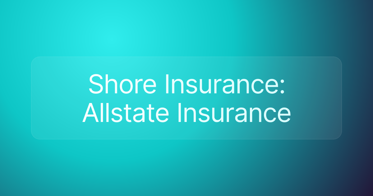 Shore Insurance: Allstate Insurance