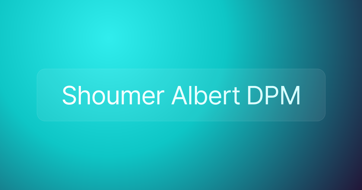 Shoumer Albert DPM