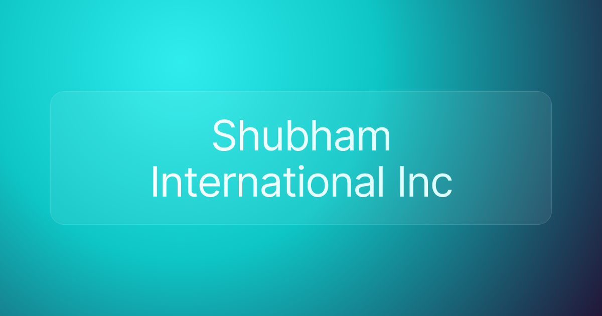 Shubham International Inc