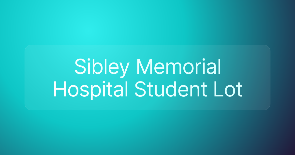 Sibley Memorial Hospital Student Lot