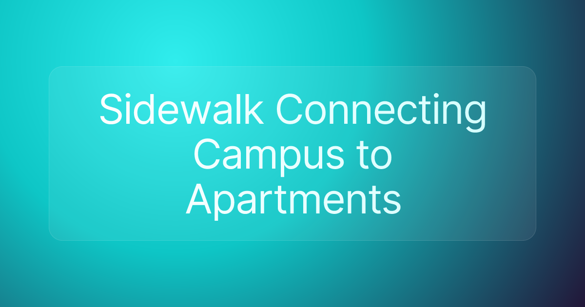 Sidewalk Connecting Campus to Apartments