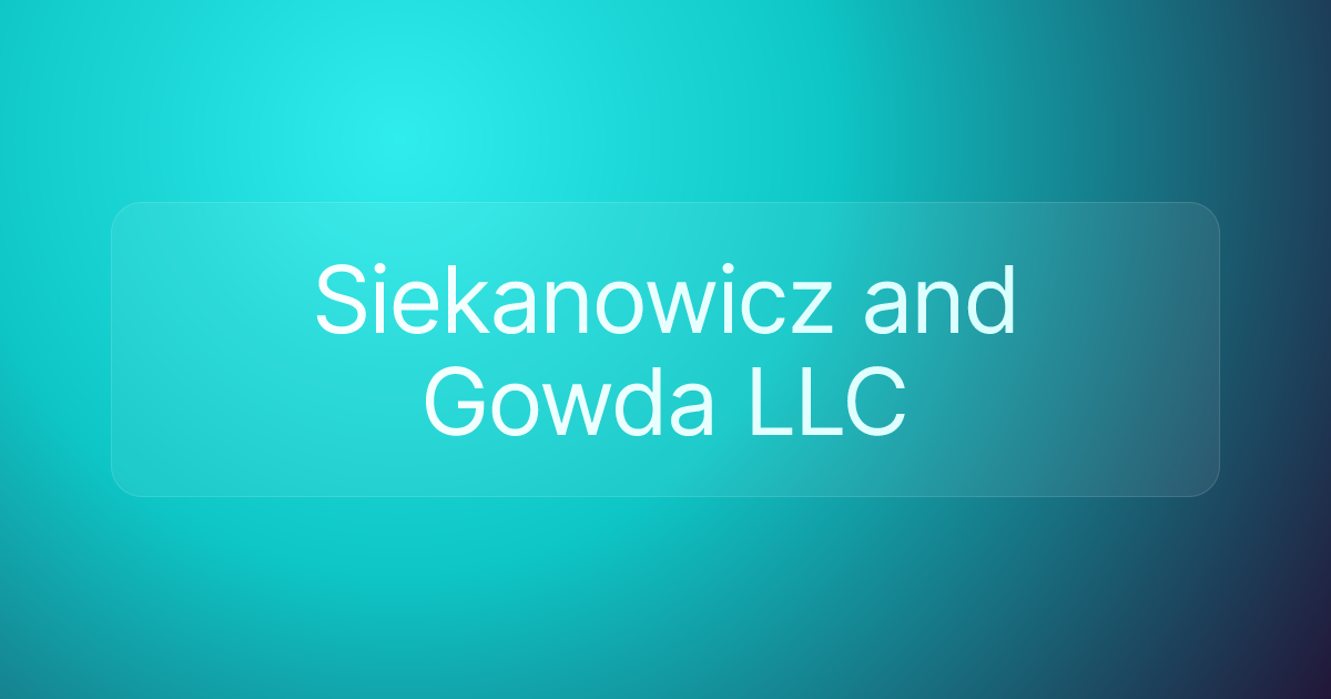 Siekanowicz and Gowda LLC