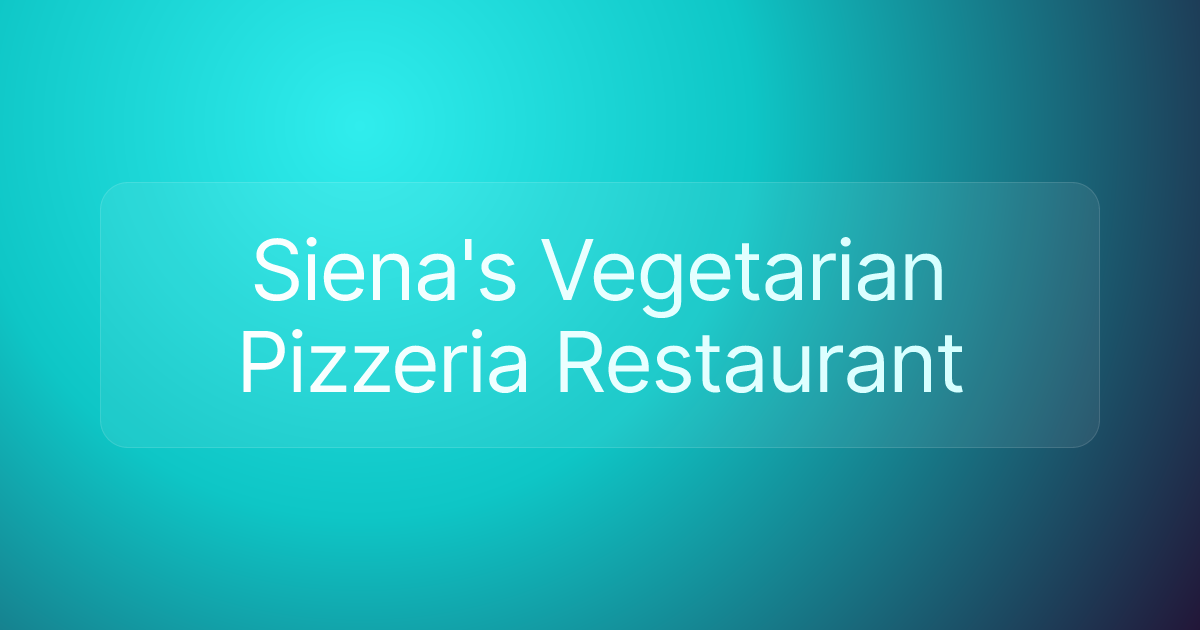 Siena's Vegetarian Pizzeria Restaurant