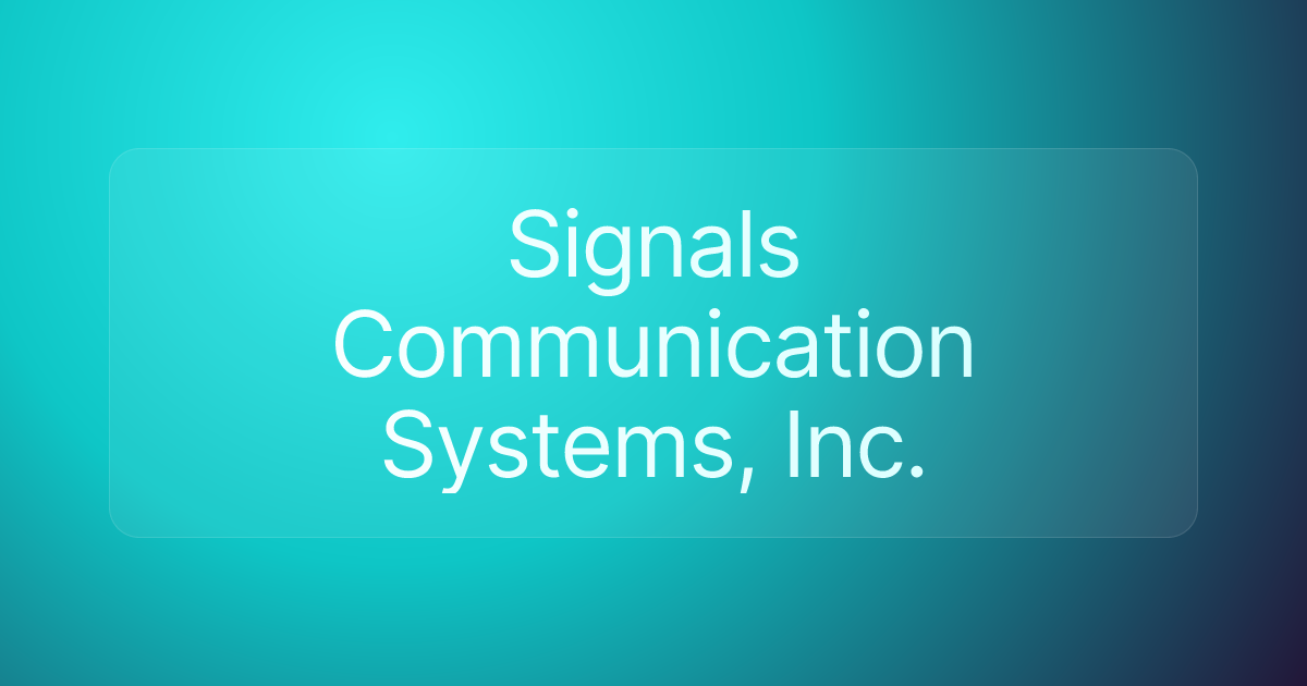 Signals Communication Systems, Inc.