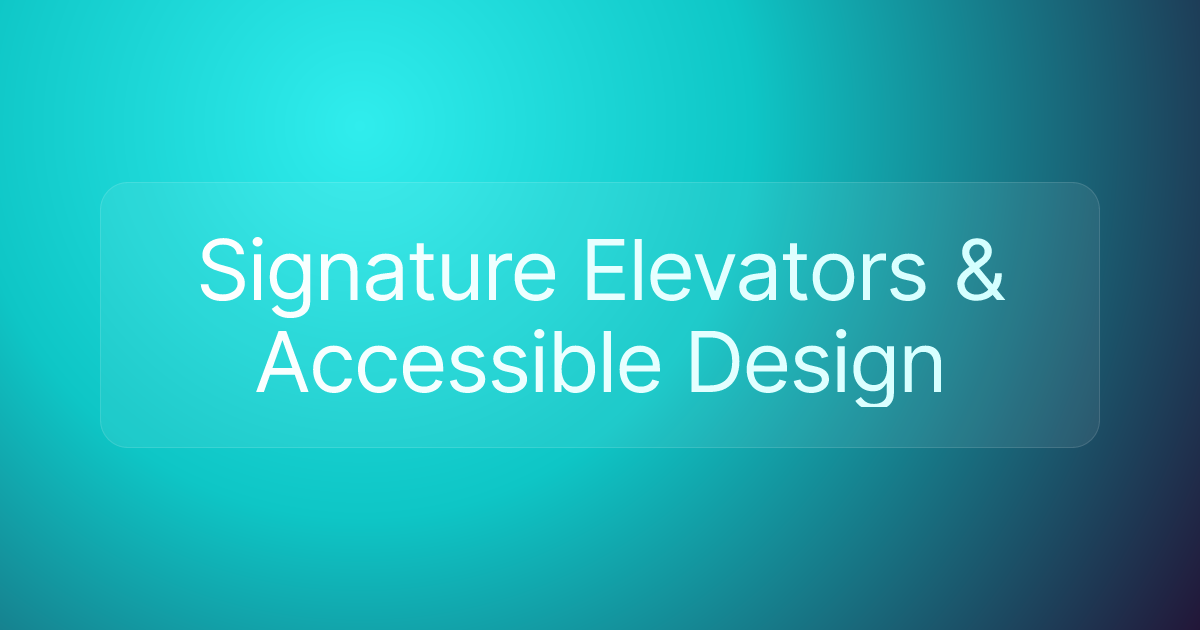 Signature Elevators & Accessible Design