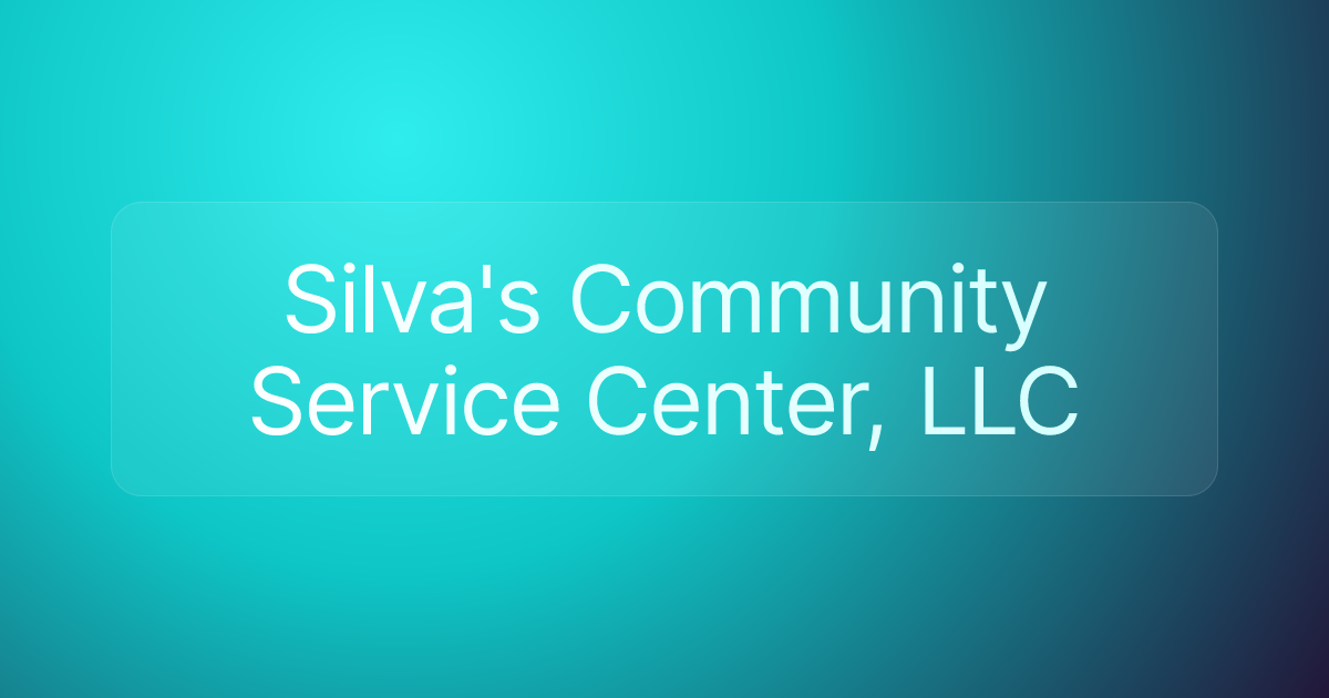 Silva's Community Service Center, LLC