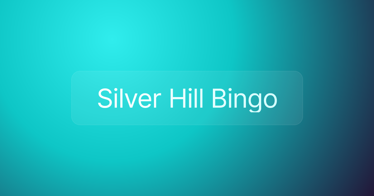 Silver Hill Bingo