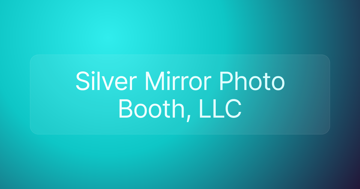 Silver Mirror Photo Booth, LLC