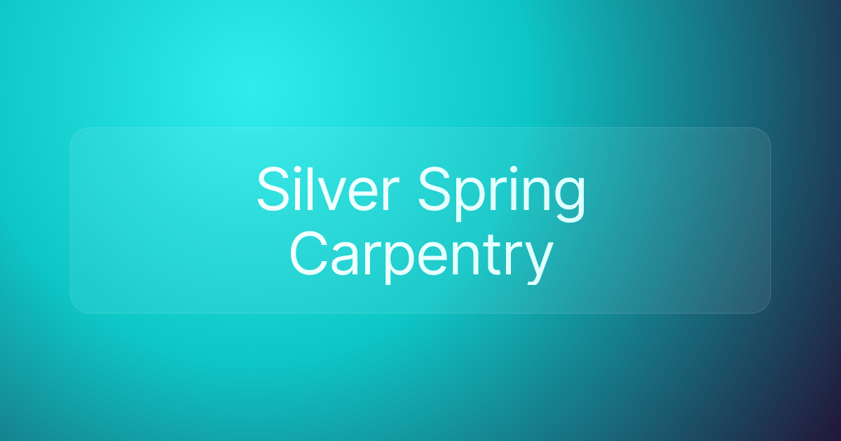 Silver Spring Carpentry