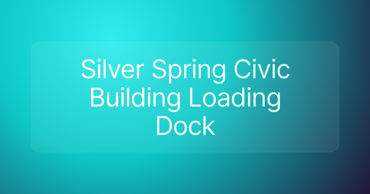 Silver Spring Civic Building Loading Dock