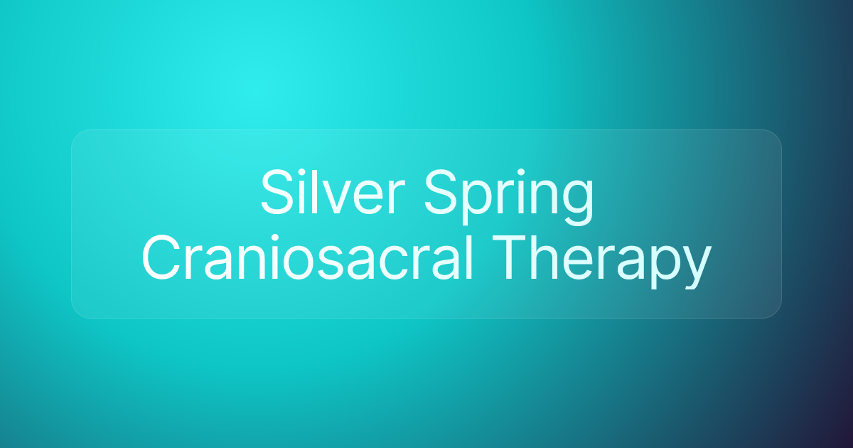 Silver Spring Craniosacral Therapy