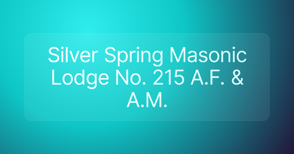 Silver Spring Masonic Lodge No. 215 A.F. & A.M.