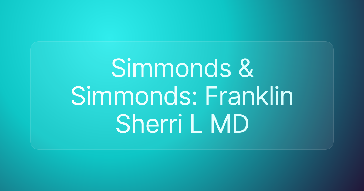 Simmonds & Simmonds: Franklin Sherri L MD