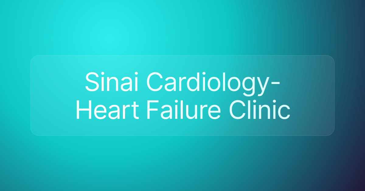Sinai Cardiology-Heart Failure Clinic