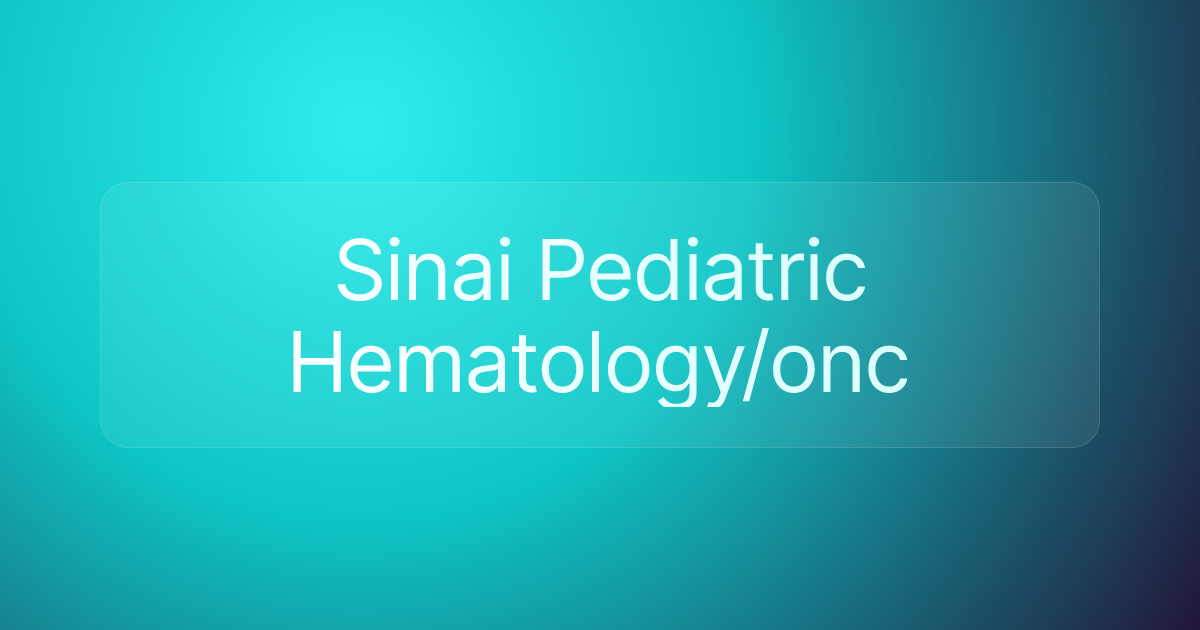 Sinai Pediatric Hematology/onc