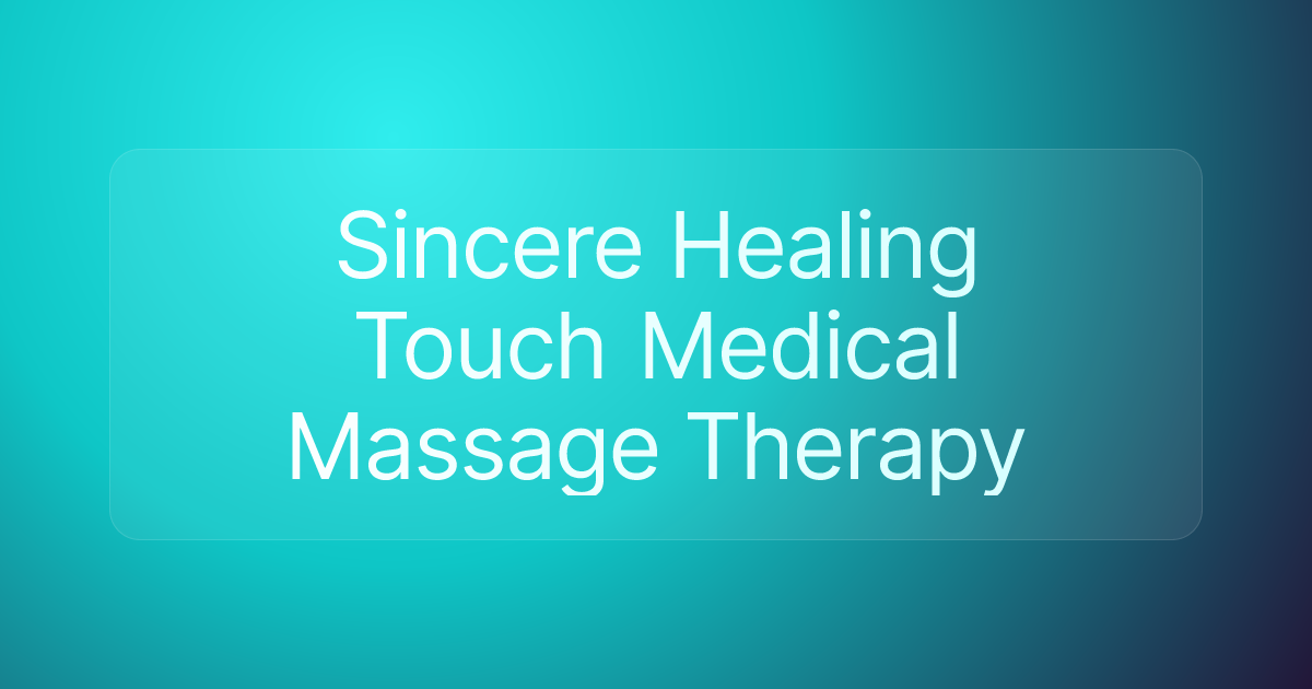 Sincere Healing Touch Medical Massage Therapy
