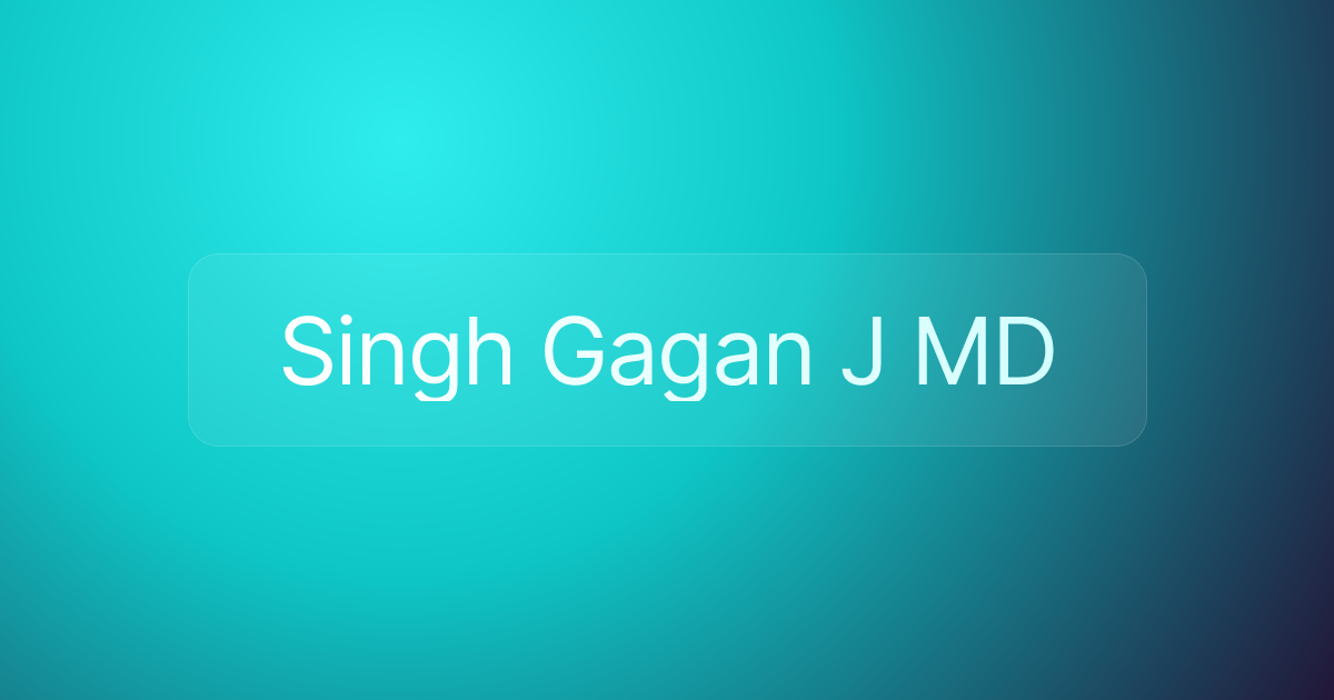 Singh Gagan J MD