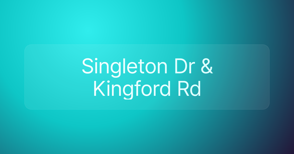 Singleton Dr & Kingford Rd