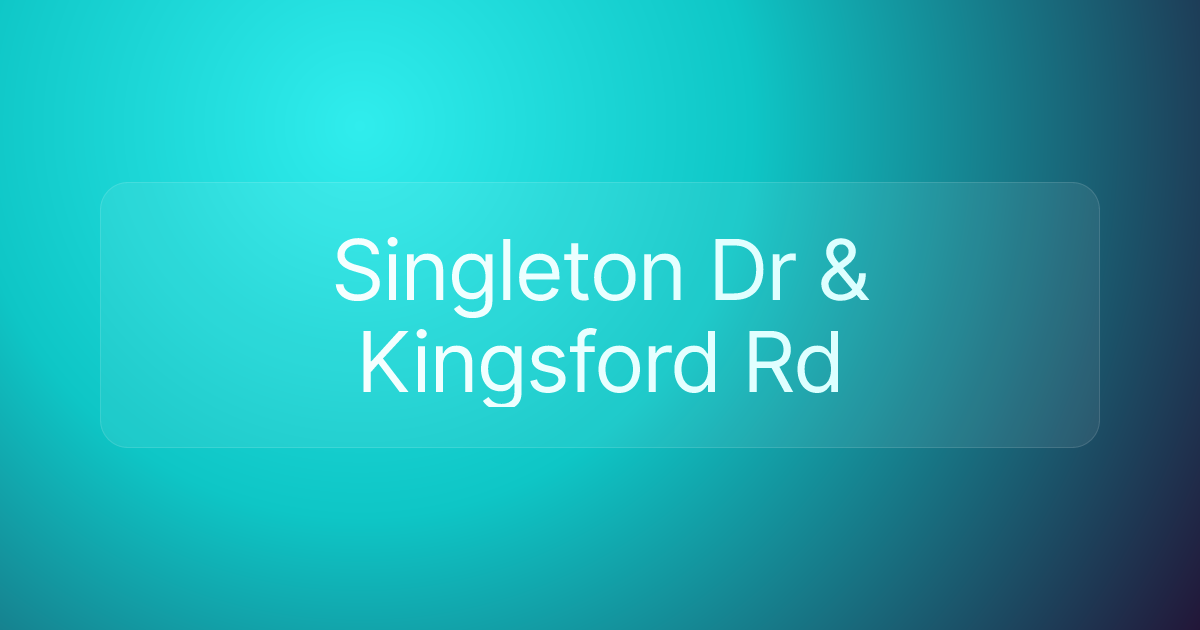 Singleton Dr & Kingsford Rd