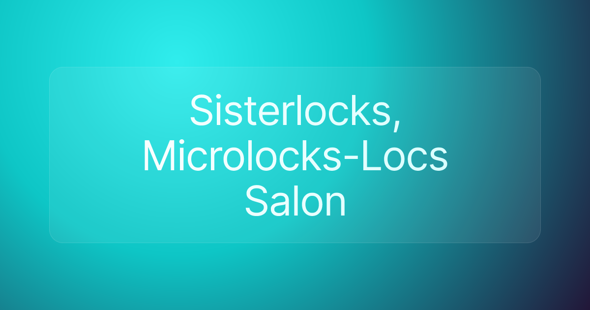 Sisterlocks, Microlocks-Locs Salon