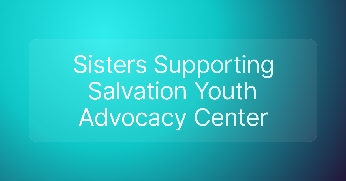 Sisters Supporting Salvation Youth Advocacy Center