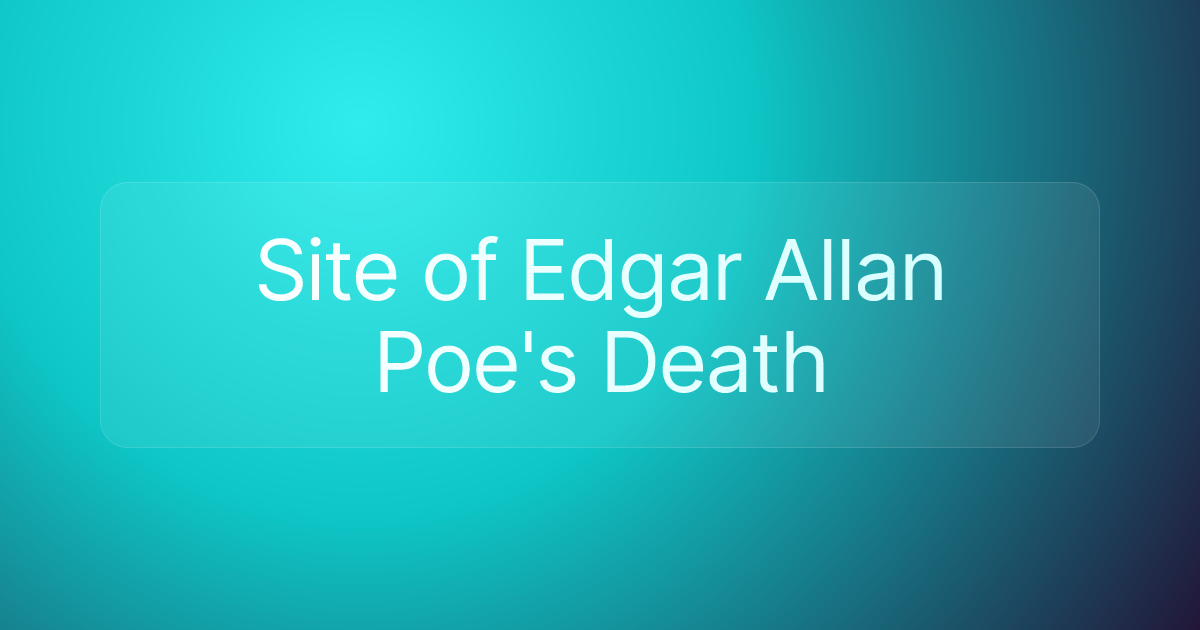 Site of Edgar Allan Poe's Death