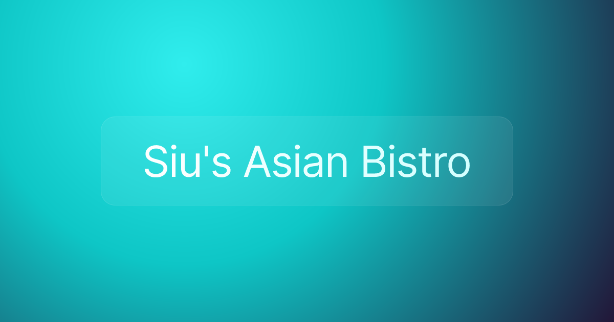 Siu's Asian Bistro
