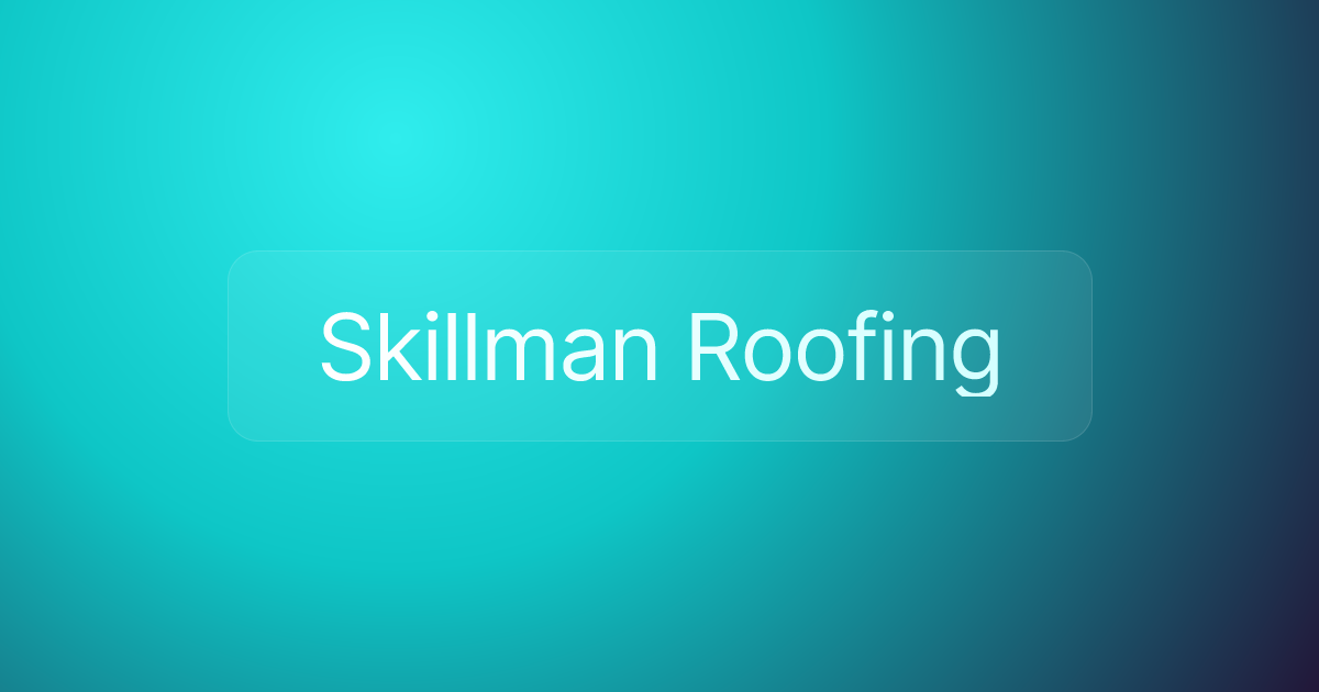 Skillman Roofing