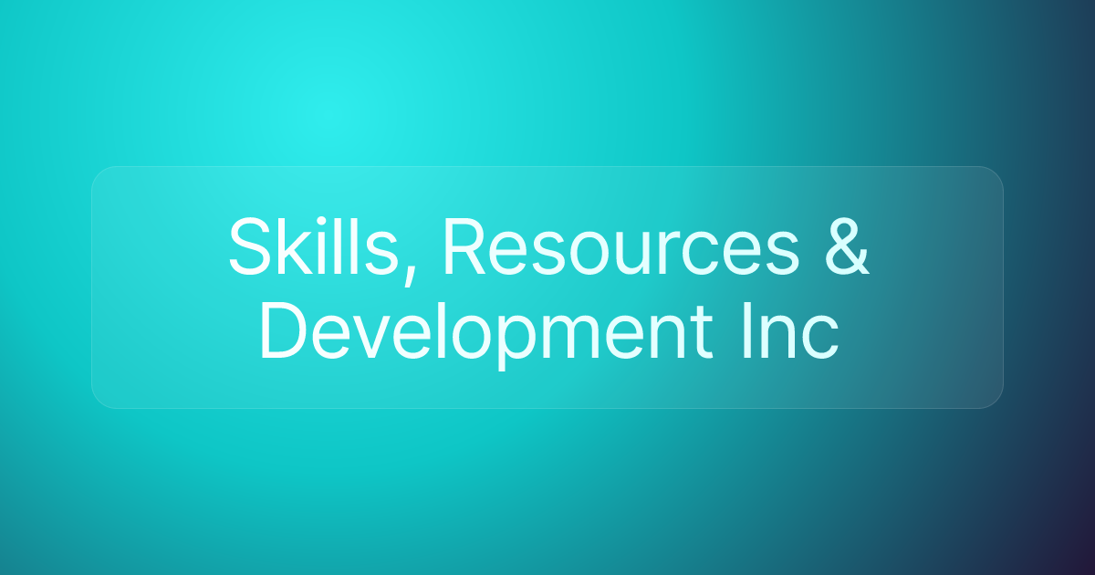 Skills, Resources & Development Inc