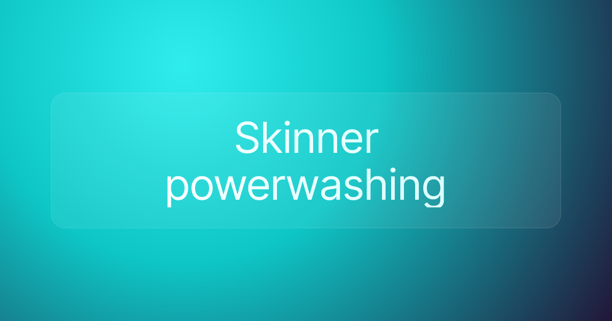 Skinner powerwashing