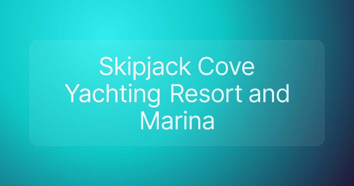 Skipjack Cove Yachting Resort and Marina