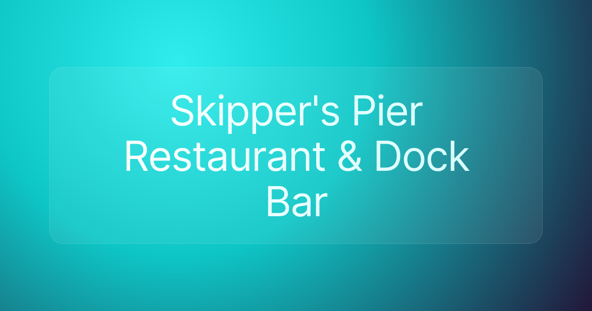 Skipper's Pier Restaurant & Dock Bar