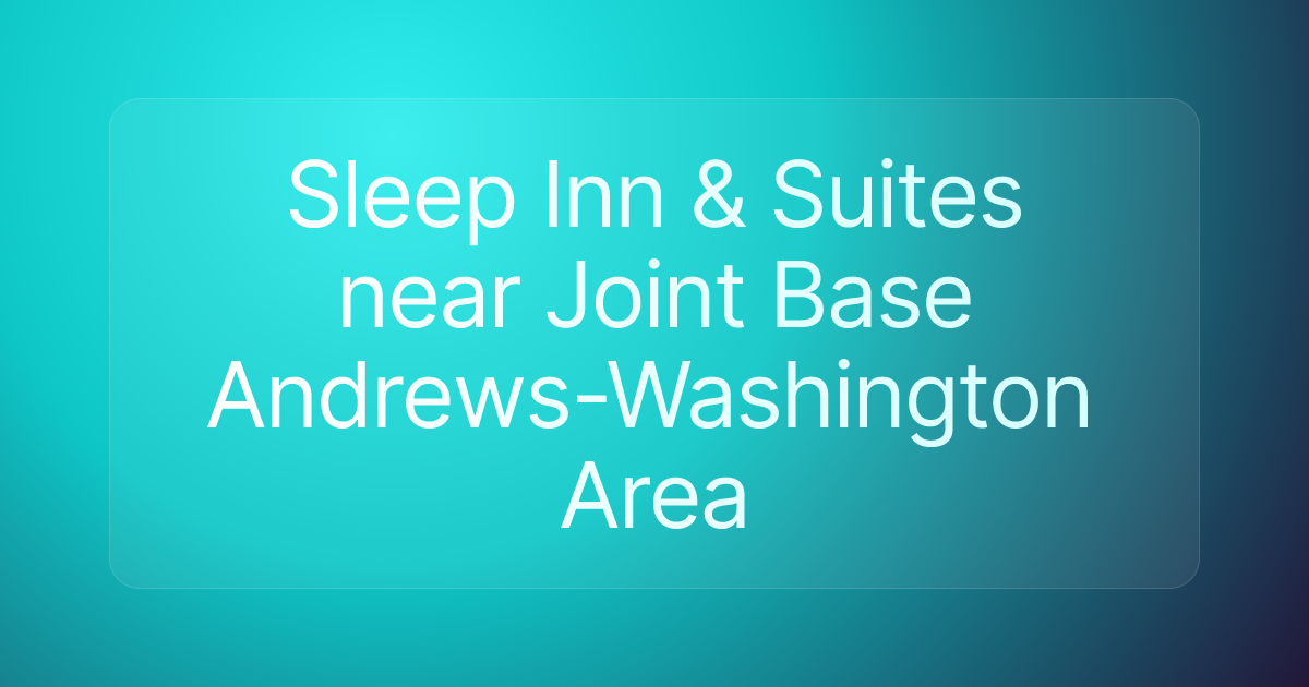 Sleep Inn & Suites near Joint Base Andrews-Washington Area