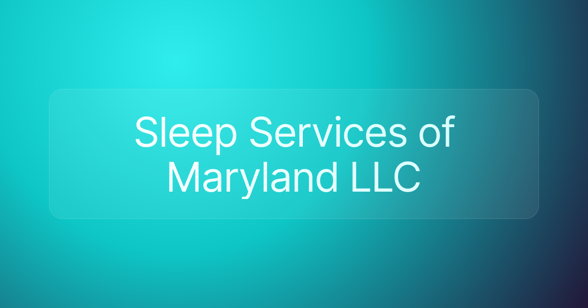 Sleep Services of Maryland LLC