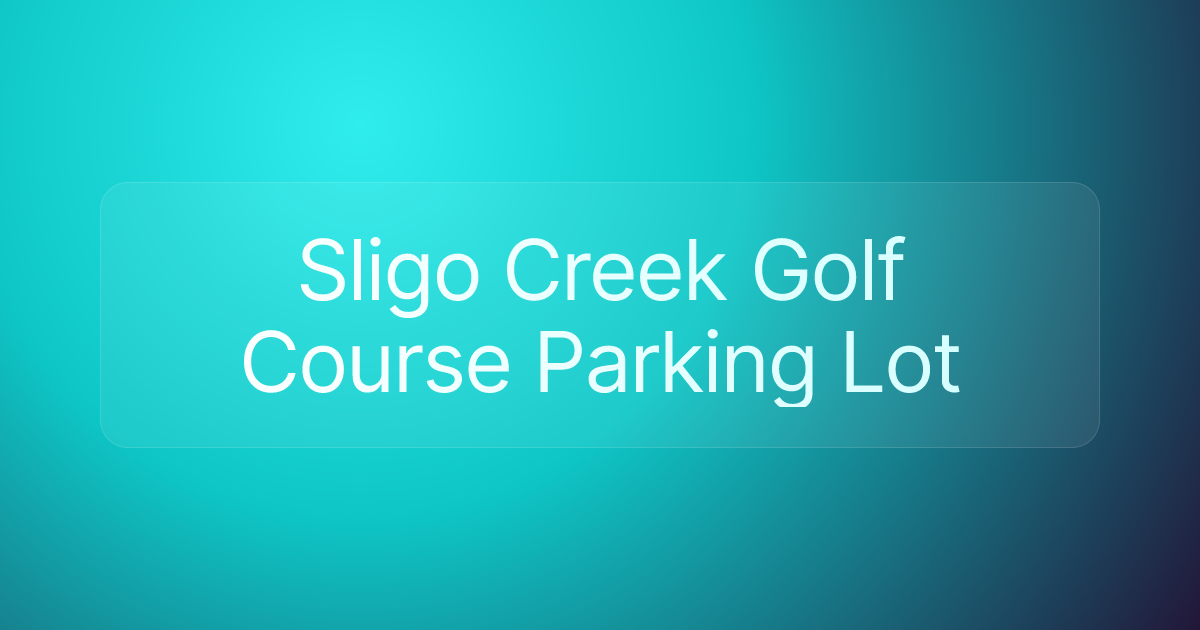 Sligo Creek Golf Course Parking Lot