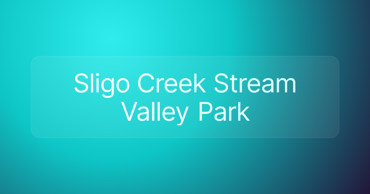 Sligo Creek Stream Valley Park