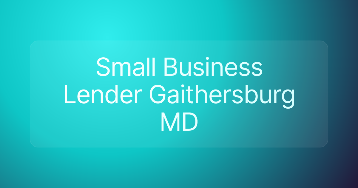 Small Business Lender Gaithersburg MD