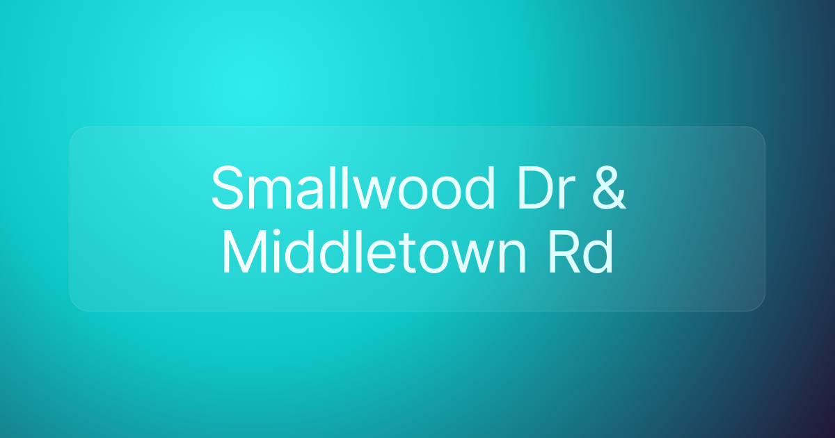 Smallwood Dr & Middletown Rd
