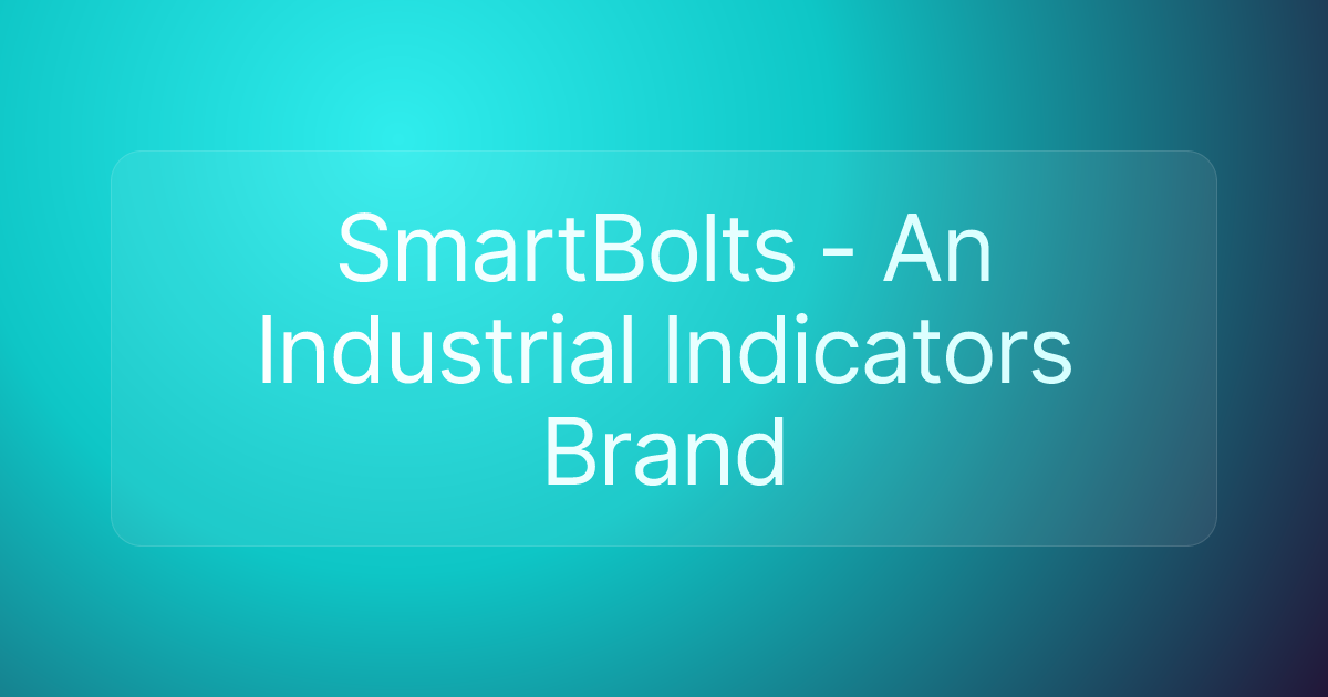 SmartBolts - An Industrial Indicators Brand