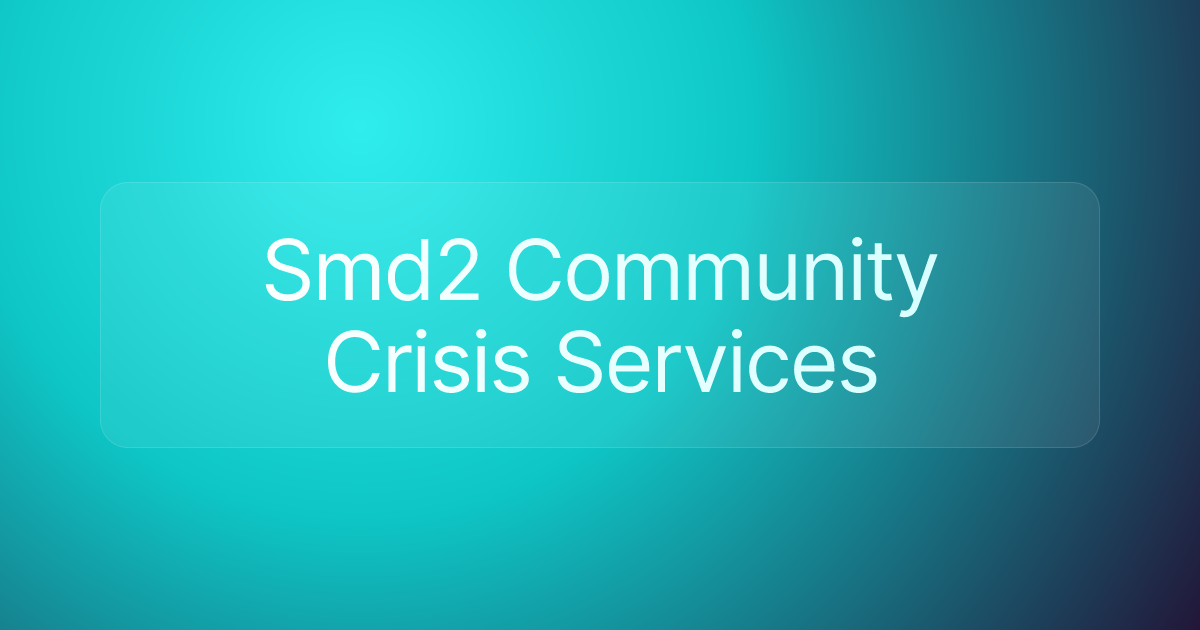 Smd2 Community Crisis Services