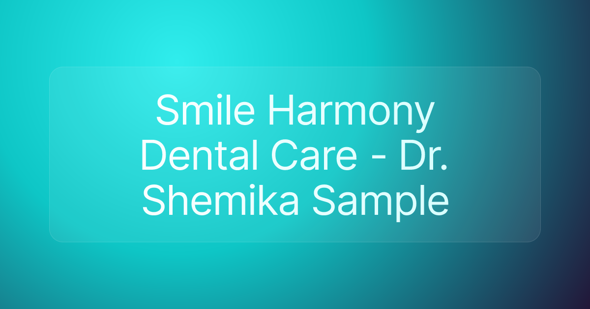 Smile Harmony Dental Care - Dr. Shemika Sample