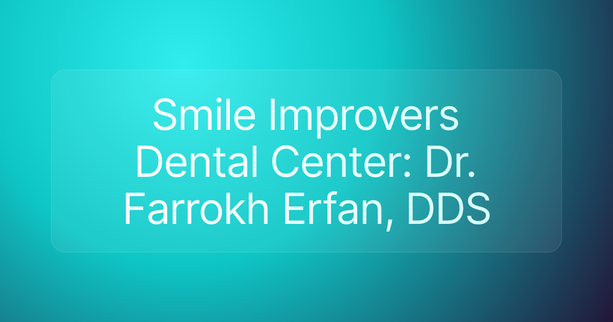 Smile Improvers Dental Center: Dr. Farrokh Erfan, DDS