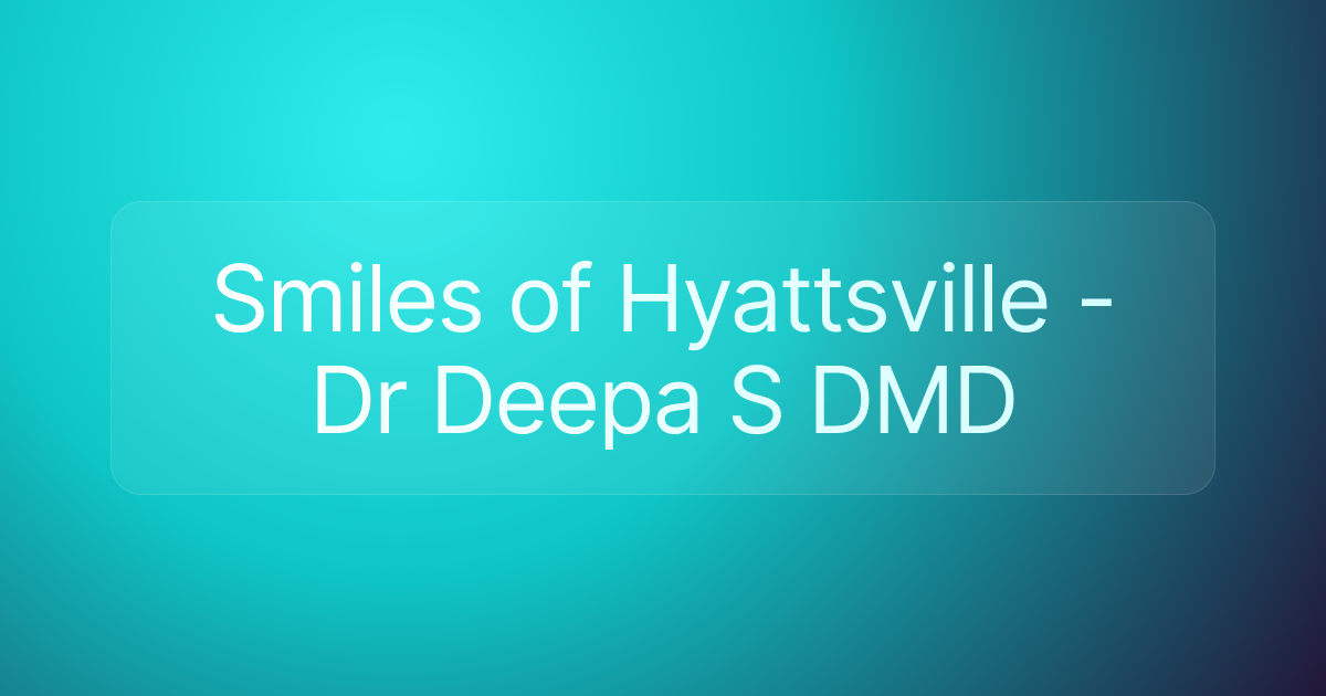 Smiles of Hyattsville - Dr Deepa S DMD